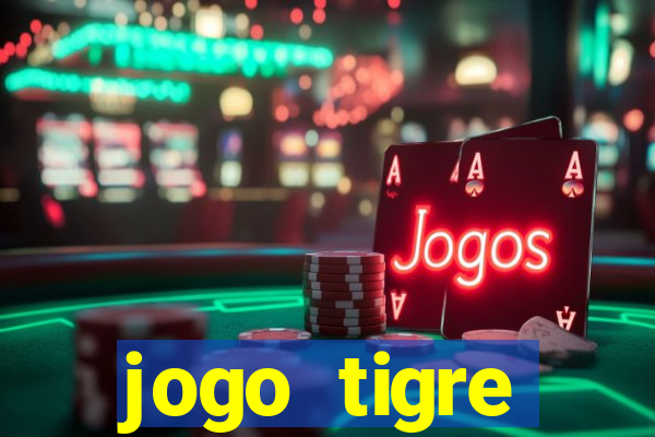 jogo tigre plataforma nova