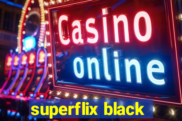 superflix black