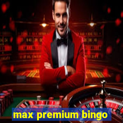 max premium bingo