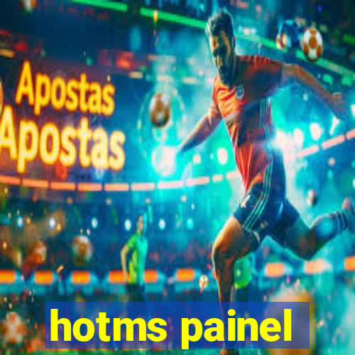 hotms painel