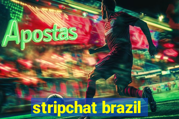 stripchat brazil