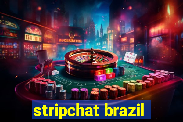 stripchat brazil