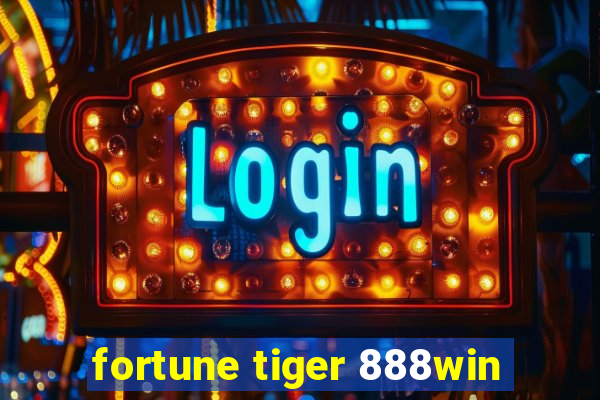 fortune tiger 888win