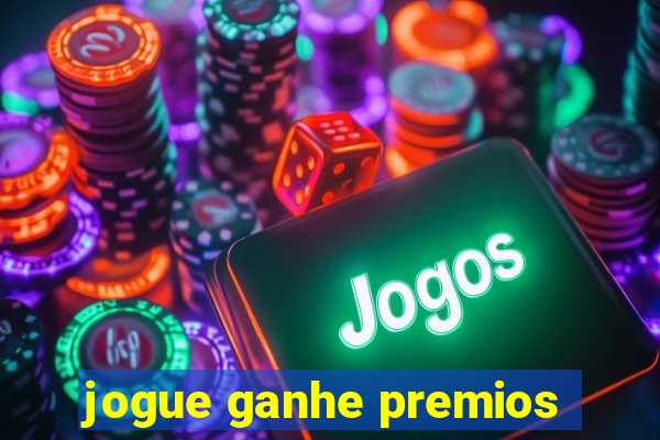 jogue ganhe premios