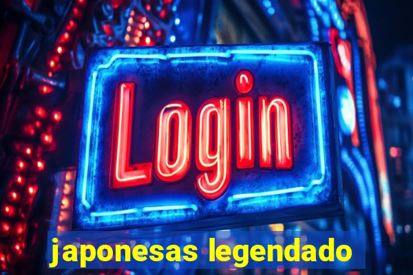 japonesas legendado