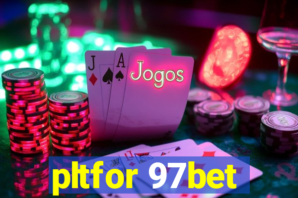 pltfor 97bet