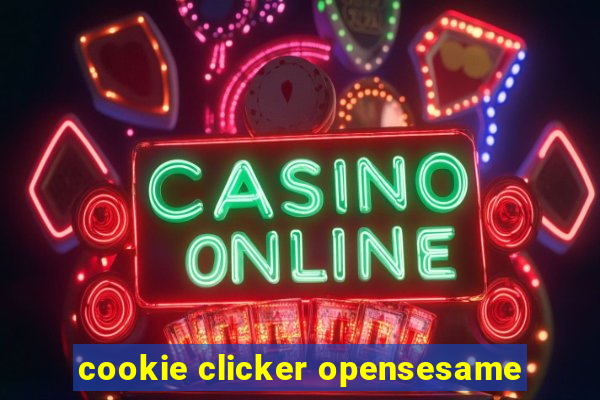 cookie clicker opensesame