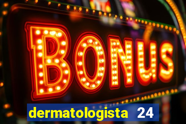 dermatologista 24 horas sp