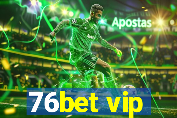 76bet vip