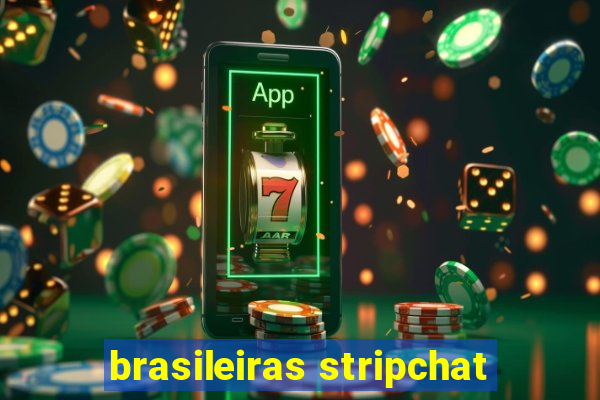 brasileiras stripchat