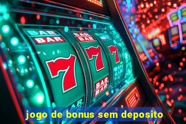 jogo de bonus sem deposito