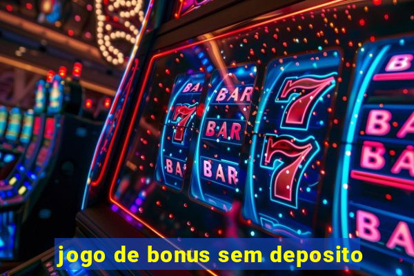 jogo de bonus sem deposito