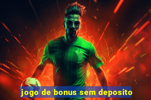 jogo de bonus sem deposito