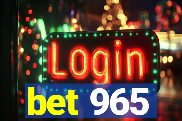 bet 965