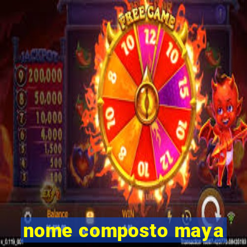 nome composto maya