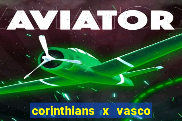 corinthians x vasco da gama ao vivo futemax