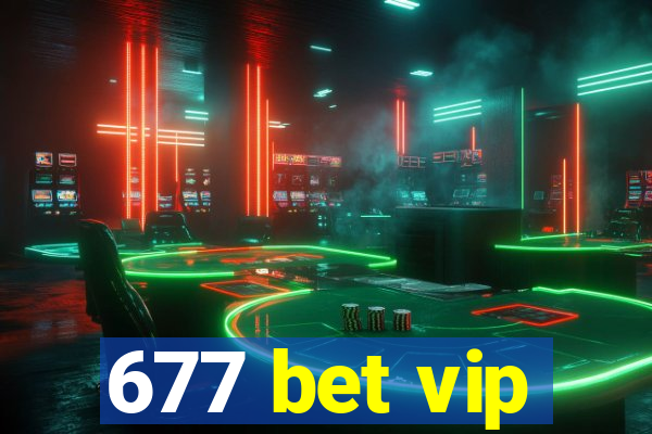 677 bet vip