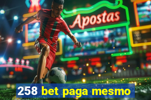 258 bet paga mesmo