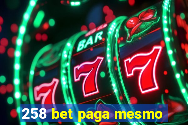 258 bet paga mesmo