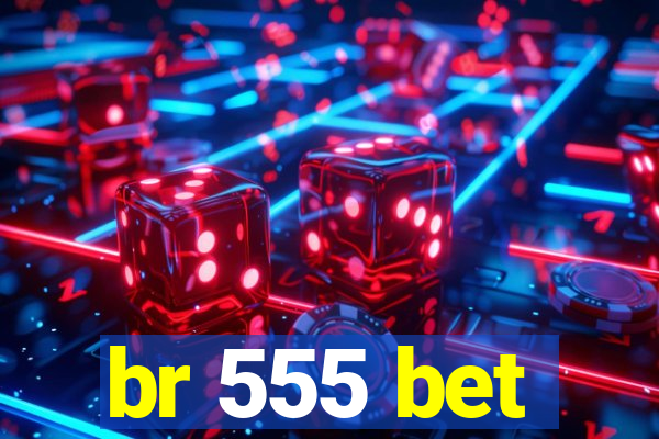 br 555 bet