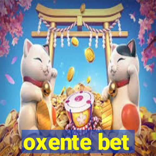 oxente bet