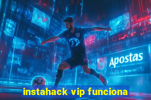 instahack vip funciona