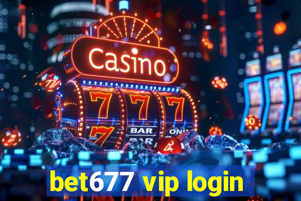 bet677 vip login