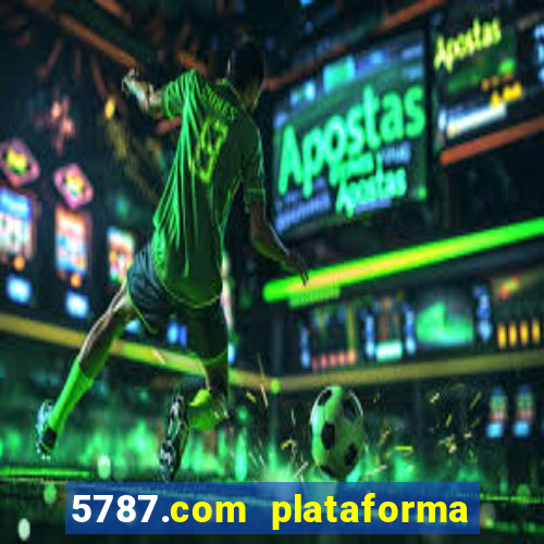 5787.com plataforma de jogos