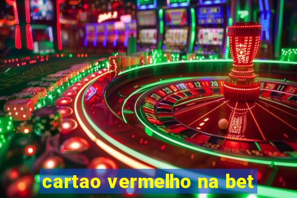 cartao vermelho na bet