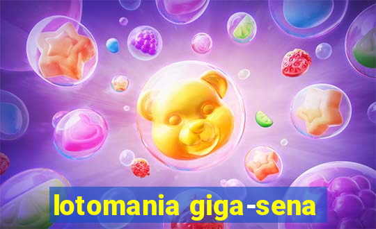 lotomania giga-sena