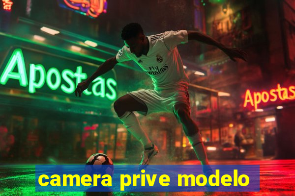 camera prive modelo