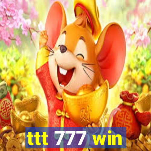 ttt 777 win