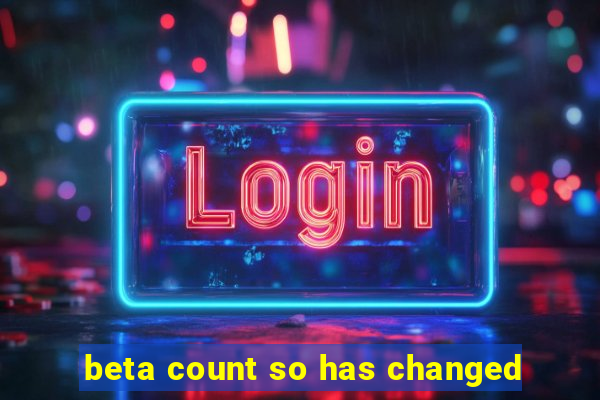 beta count so has changed