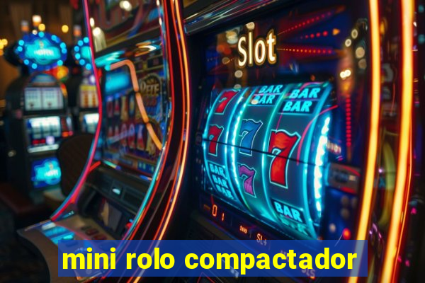 mini rolo compactador