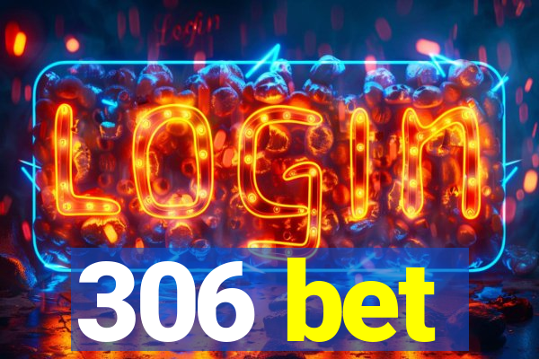 306 bet