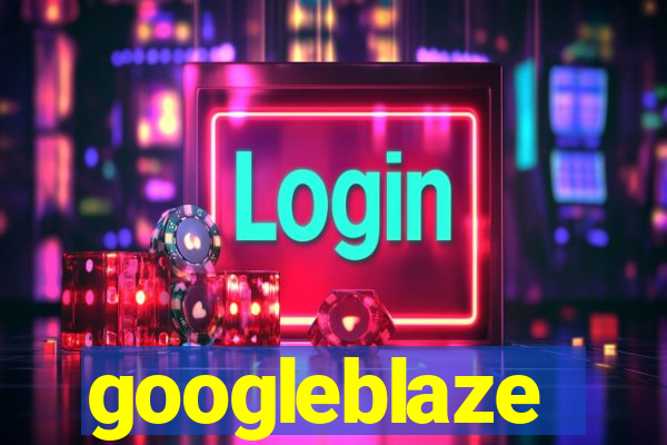 googleblaze