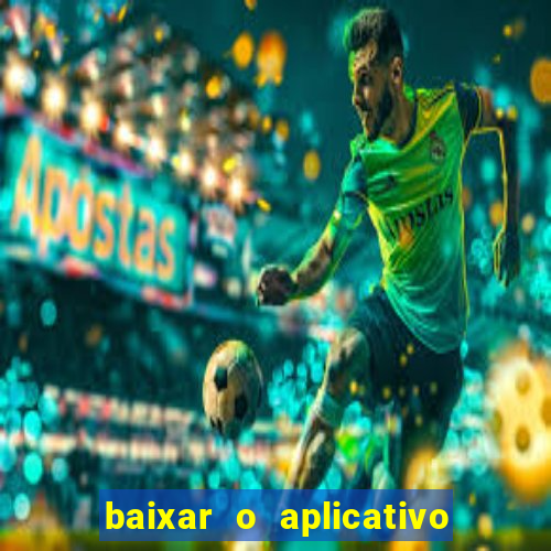 baixar o aplicativo vai de bet