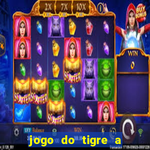 jogo do tigre a partir de 5 reais