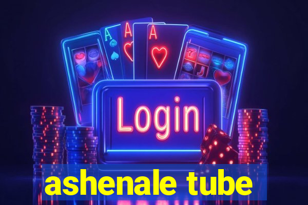 ashenale tube