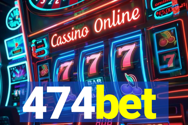 474bet