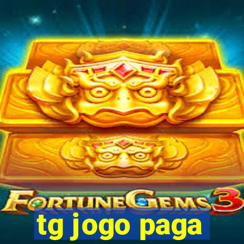 tg jogo paga