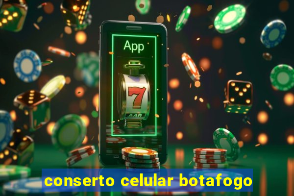 conserto celular botafogo