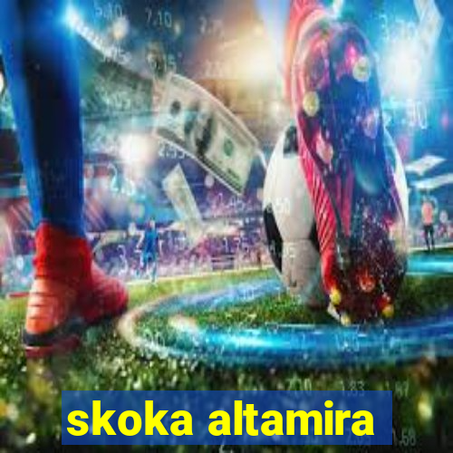 skoka altamira