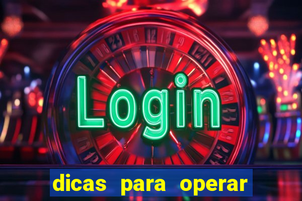 dicas para operar na iq option