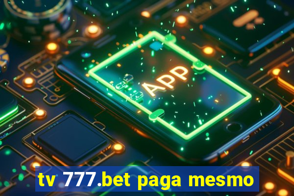 tv 777.bet paga mesmo