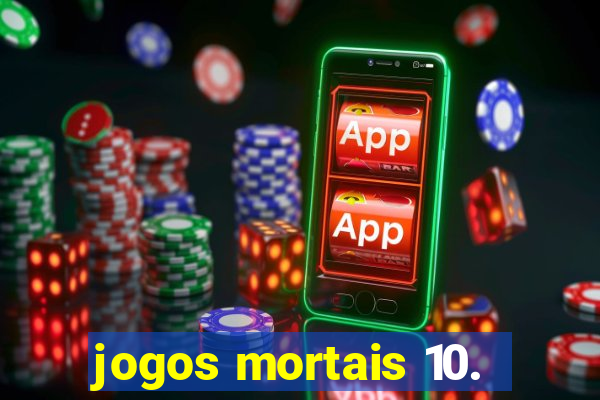 jogos mortais 10.