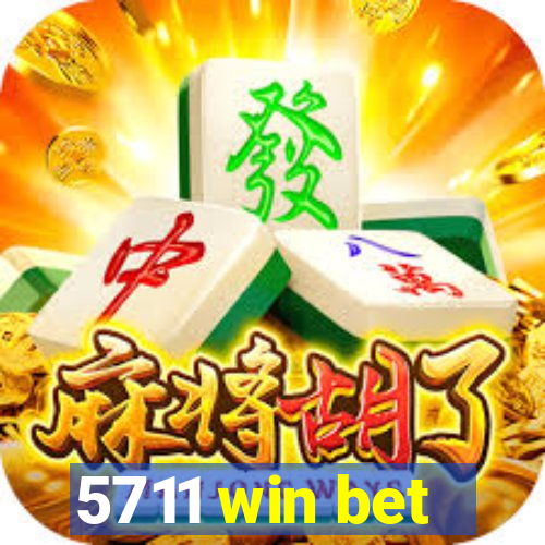 5711 win bet