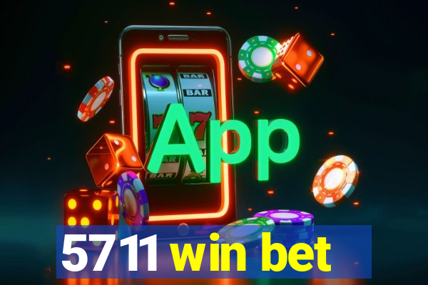 5711 win bet