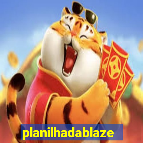 planilhadablaze