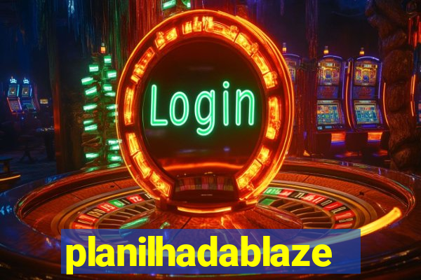 planilhadablaze